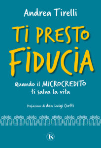 Ti presto fiducia. Quando il microcredito ti salva la vita