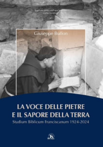 Voce delle pietre e il sapore della terra. Studium Biblicum Franciscanum 1924-2024 (La)
