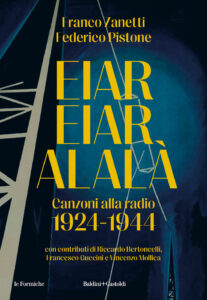 Eiar Eiar Alalà. Canzoni alla radio 1924-...