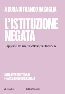Istituzione negata. Rapporto da un ospedal...