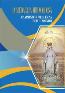 La medaglia miracolosa. Cammino di bellezz...