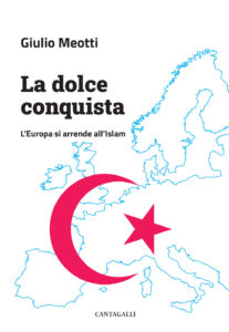 Dolce conquista. L'Europa si arrende all'Islam (La)