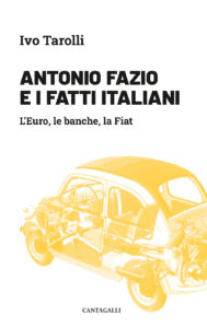 Antonio Fazio e i fatti italiani. L'Euro, ...