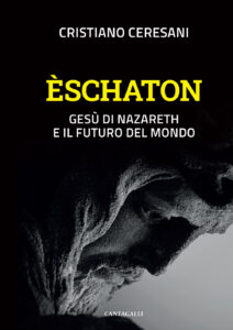 Èschaton. Gesù di Nazareth e il futuro d...