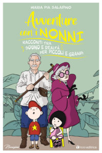 Avventure con i nonni. Racconti tra sogno e realtà per piccoli e grandi