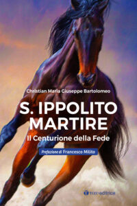 S. Ippolito martire. Il centurione della F...