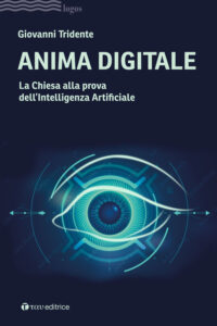 Anima digitale. La Chiesa alla prova dell¿Intelligenza Artificiale