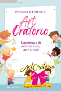 Artoratorio. Esperienze di animazione, arte e fede
