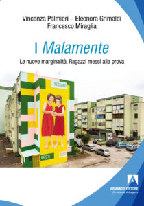 Malamente. Le nuove marginalità. Ragazzi ...