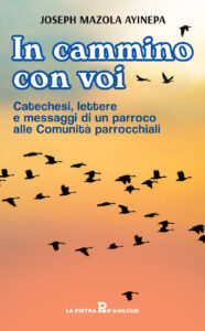 In cammino con voi. Catechesi, lettere e m...