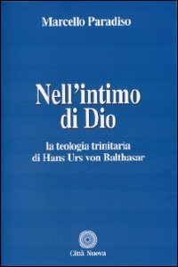 Nell'intimo di Dio. La teologia trinitaria...