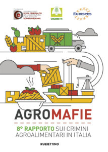 Agromafie. 8° rapporto sui crimini agroalimentari in Italia