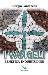 I Vangeli. Benefica inquietudine