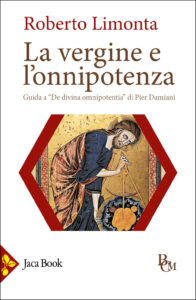 Vergine e l'onnipotenza. Guida a «De divina omnipotentia» (La)