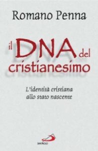 Il DNA del cristianesimo. L'identità cris...