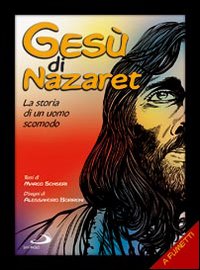Gesù di Nazaret. La storia di un uomo sco...
