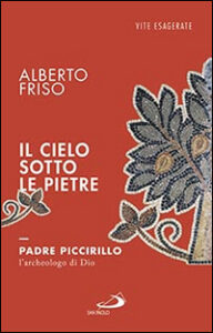 Il cielo sotto le pietre. Padre Piccirillo...