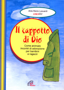 Il cappotto di Dio. Come animare incontri ...
