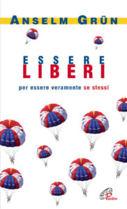 Essere liberi. Per essere veramente se ste...