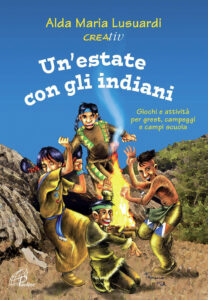 Un'estate con gli indiani. Giochi e attivi...