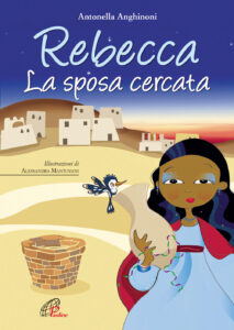 Rebecca. La sposa cercata. Ediz. illustrata