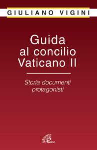 Guida al Concilio Vaticano II. Storia docu...