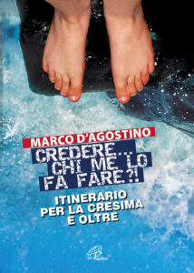 Credere... chi me lo fa fare? Itinerario p...