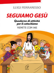 Seguiamo Gesù. Quaderno di attività per ...