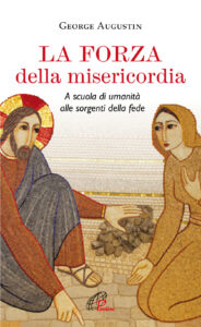 La forza della misericordia. A scuola di u...