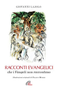 Racconti evangelici che i Vangeli non racc...