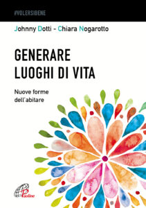 Generare luoghi di vita. Nuove forme dell'...