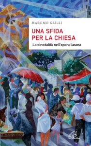 Una sfida per la Chiesa. La sinodalità nell¿opera lucana