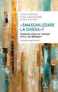 «Smaschilizzare la Chiesa»? Confronto cr...