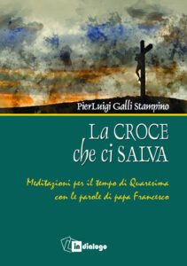 La croce che ci salva. Meditazioni per il ...