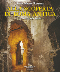 Alla scoperta di Roma antica. I monumenti ...