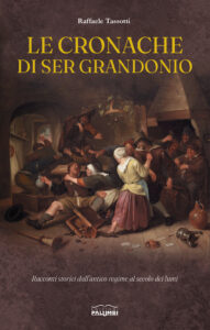 Le cronache di Ser Grandonio. Racconti sto...