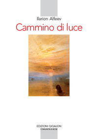 Cammino di luce. Teologia spirituale ortod...