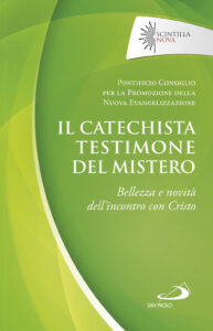 Il catechista testimone del mistero. Bellezza e novità dell¿incontro con Cristo