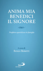 Anima mia, benedici il Signore. Preghiera ...