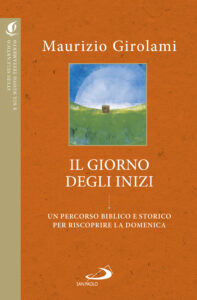Il giorno degli inizi. Un percorso biblico...