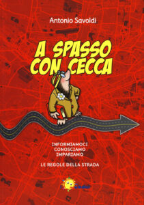 A spasso con Cecca. Informiamoci, conosciamo, impariamo le regole della strada. Per la Scuola elementare