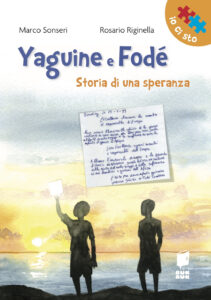 Yaguine e Fodé. Storia di una speranza. E...