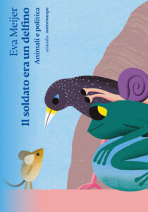 Soldato era un delfino. Animali e politica (Il)