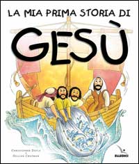 La mia prima storia di Gesù