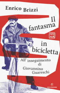 Fantasma in bicicletta. All'inseguimento d...