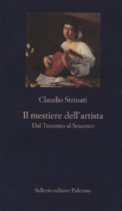 Mestiere dell'artista. Dal Trecento al Sei...