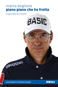 Piano piano che ho fretta. Imprenditore è...