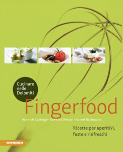 Cucinare nelle Dolomiti. Fingerfood. Ricet...