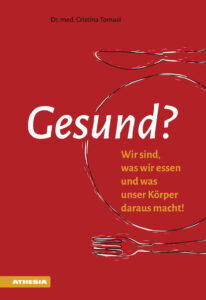 Gesund? Wir sind, was wir essen und was un...