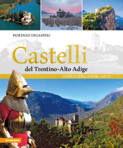 Castelli del Trentino-Alto Adige. Storie, ...